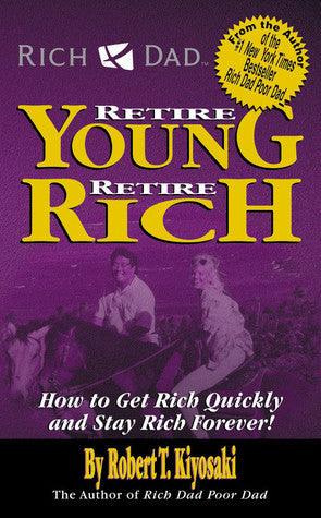 Rich Dad's Retire Young Retire Rich - Thryft