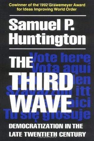 The Third Wave : Democratization in the Late Twentieth Century