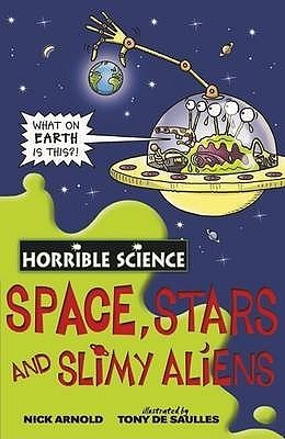 Horrible Science: Space Stars and Slimy Aliens