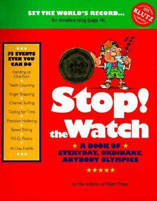 Stop! the Watch : A Book of Everyday, Ordinary, Anybody Olympics