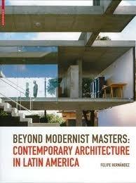 Beyond Modernist Masters: Contemporary Architecture in Latin America - Thryft