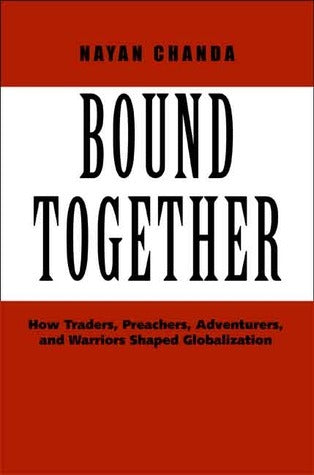 Bound Together: How Traders, Preachers, Adventurers, and Warriors Shaped Globalization