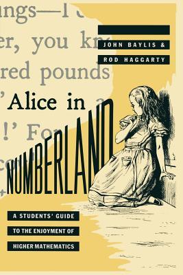 Alice in Numberland: A Students' Guide to the Enjoyment of Higher Mathematics