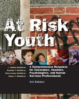 At Risk Youth : A Comprehensive Response for Counselors, Teachers, Psychologists, and Human Services Professionals
