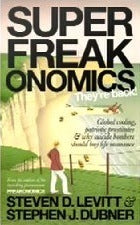 Superfreakonomics: Global Cooling, Patriotic Prostitutes, and Why Suicide Bombers Should Buy Life Insurance