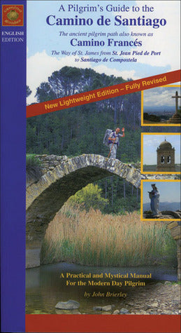 A Pilgrim's Guide to the Camino de Santiago: The Way of St. James