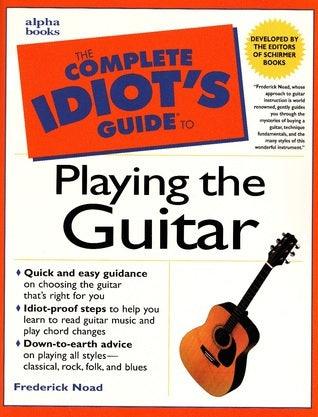 The Complete Idiot's Guide to Playing the Guitar - Thryft