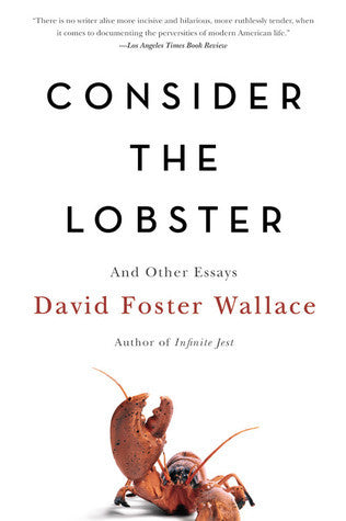 Consider The Lobster - And Other Essays