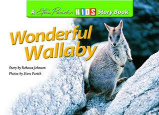 Wonderful Wallaby : A Steve Parish Story Book