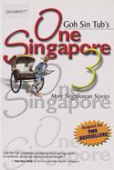 Goh Sin Tub's One Singapore 3 - More Singaporean Stories