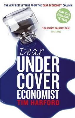 Dear Undercover Economist: The Very Best Letters From the Dear Economist Column