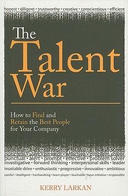 The Talent War: How to Find and Retain the Best People for Your Company - Thryft