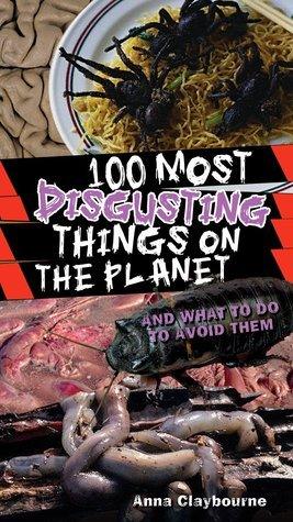 100 Most Disgusting Things On The Planet - Thryft