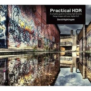 Practical HDR : The Complete Guide to Creating High Dynamic Range Images with Your Digital SLR - Thryft