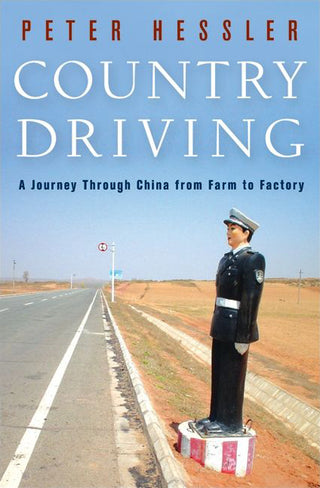 Country Driving: A Journey Through China From Farm to Factory
