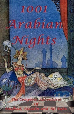 1001 Arabian Nights: The Story of Aladdin and His Wonderful Lamp / The History of Ali Baba and the Forty Thieves / The Seven Voyages of Sinbad the Sailor