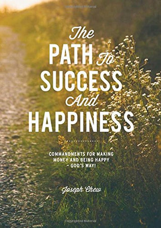 The Path to Success and Happiness