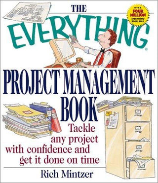The Everything Project Management Book : Tackle Any Project with Confidence - Thryft