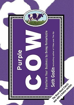 Purple Cow: Transform Your Business by Being Remarkable