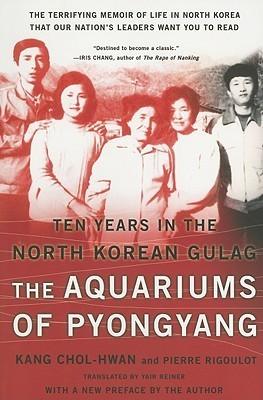 The Aquariums of Pyongyang : Ten Years in the North Korean Gulag - Thryft