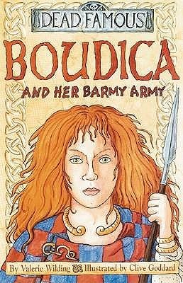 Dead Famous: Boudica and Her Barmy Army