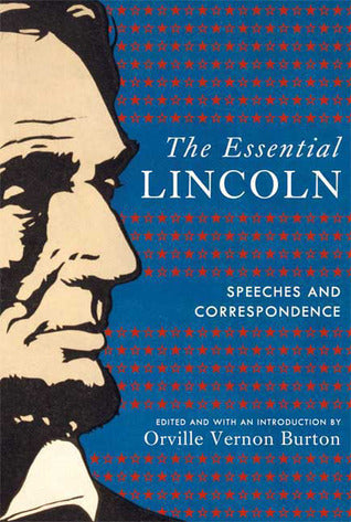 The Essential Lincoln : Speeches and Correspondence