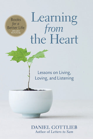 Learning from the Heart : Lessons on Living, Loving, and Listening