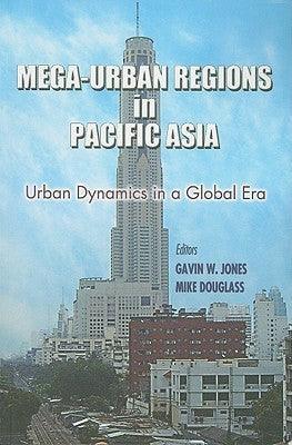 Mega-Urban Regions In Pacific Asia - Urban Dynamics In A Global Era - Thryft