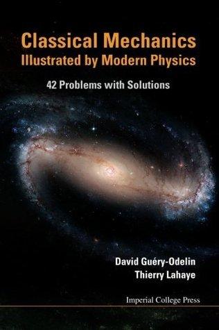 Classical Mechanics Illustrated By Modern Physics: 42 Problems With Solutions - Thryft