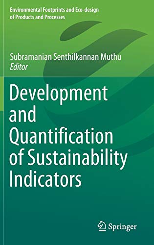 Development and Quantification of Sustainability Indicators - Environmental Footprints and Eco-Design of Products and Processes