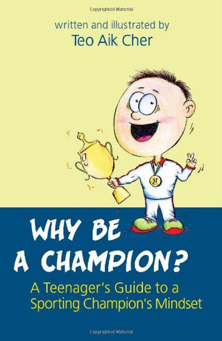 Why be a Champion? -- A Teenager's Guide to a Sporting Champion's Mindset
