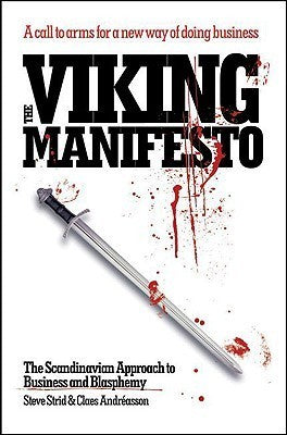 The Viking Manifesto: The Scandinavian Approach to Business and Blasphemy