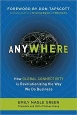 Anywhere : How Global Connectivity Is Revolutionizing the Way We Do Business [Hardcover] - Thryft