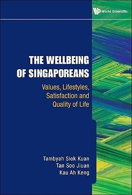 Wellbeing Of Singaporeans, The: Values, Lifestyles, Satisfaction And Quality Of Life - Thryft