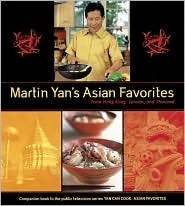 Martin Yan's Asian Favorites : From Hong Kong, Taiwan and Thailand
