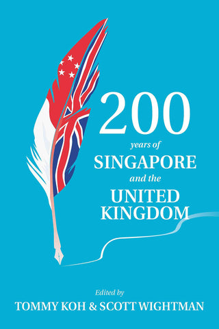 200 Years of Singapore and the United Kingdom