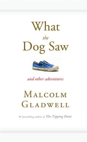 What the Dog Saw : Essays