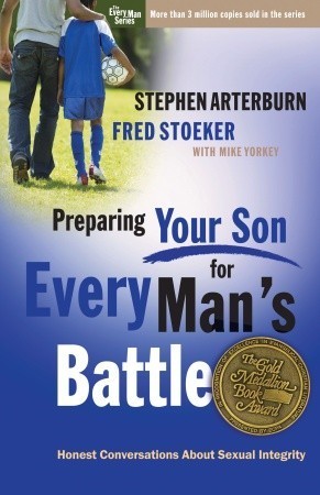 Preparing your Son for Every Man's Battle : Honest Conversations About Sexual Integrity