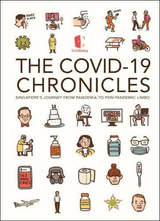 Covid-19 Chronicles, The: Singapore's Journey From Pandemia To Peri-pandemic Limbo - Thryft