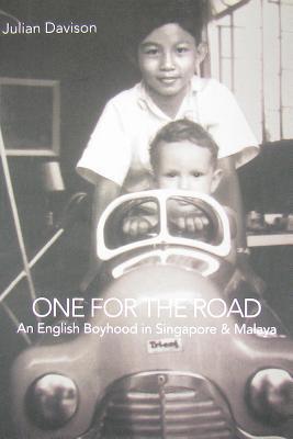 One for the Road : An English Boyhood in Singapore & Malaya - Thryft