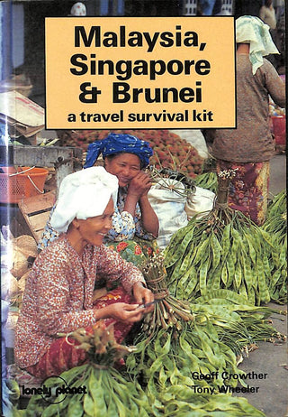 Malaysia, Singapore and Brunei: A Travel Survival Kit