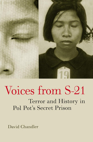 Voices From S-21 - Terror and History in Pol Pot's Secret Prison