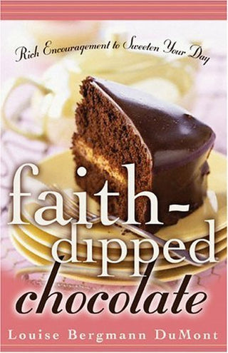 Faith-dipped Chocolate : Rich Encouragement to Sweeten Your Day