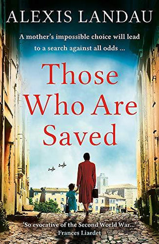 Those Who Are Saved : A gripping and heartbreaking World War II story - Thryft