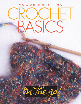 Crochet Basics - Vogue Knitting on the Go!