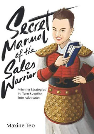 Secret Manual Of The Sales Warrior - Winning Strategies To Turn Sceptics Into Advocates - Thryft