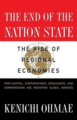 The End of the Nation State: The Rise of Regional Economies