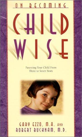 On Becoming Childwise : Parenting Your Child from 3 to 7 Years - Thryft