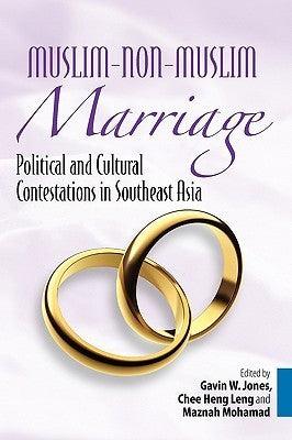 Muslim-Non-Muslim Marriage: Political and Cultural Contestations in Southeast Asia - Thryft