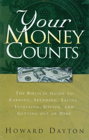 Your Money Counts - The Biblical Guide To Earning, Spending, Saving, Investing, Giving, And Getting Out Of Debt - Thryft